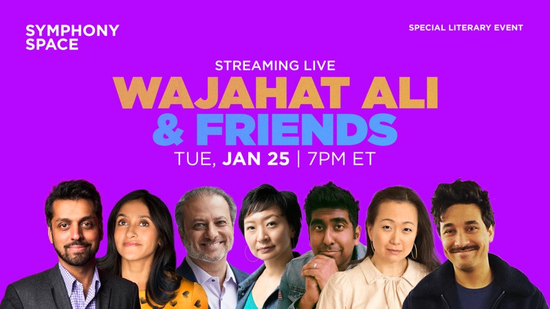 Promotional slide for Wajahat Ali and Friends, streaming live from Symphony Space.